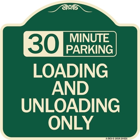 Signmission 30 Minute Parking Loading and Unloading Heavy-Gauge Aluminum Sign, 18" x 18", G-1818-24426 A-DES-G-1818-24426